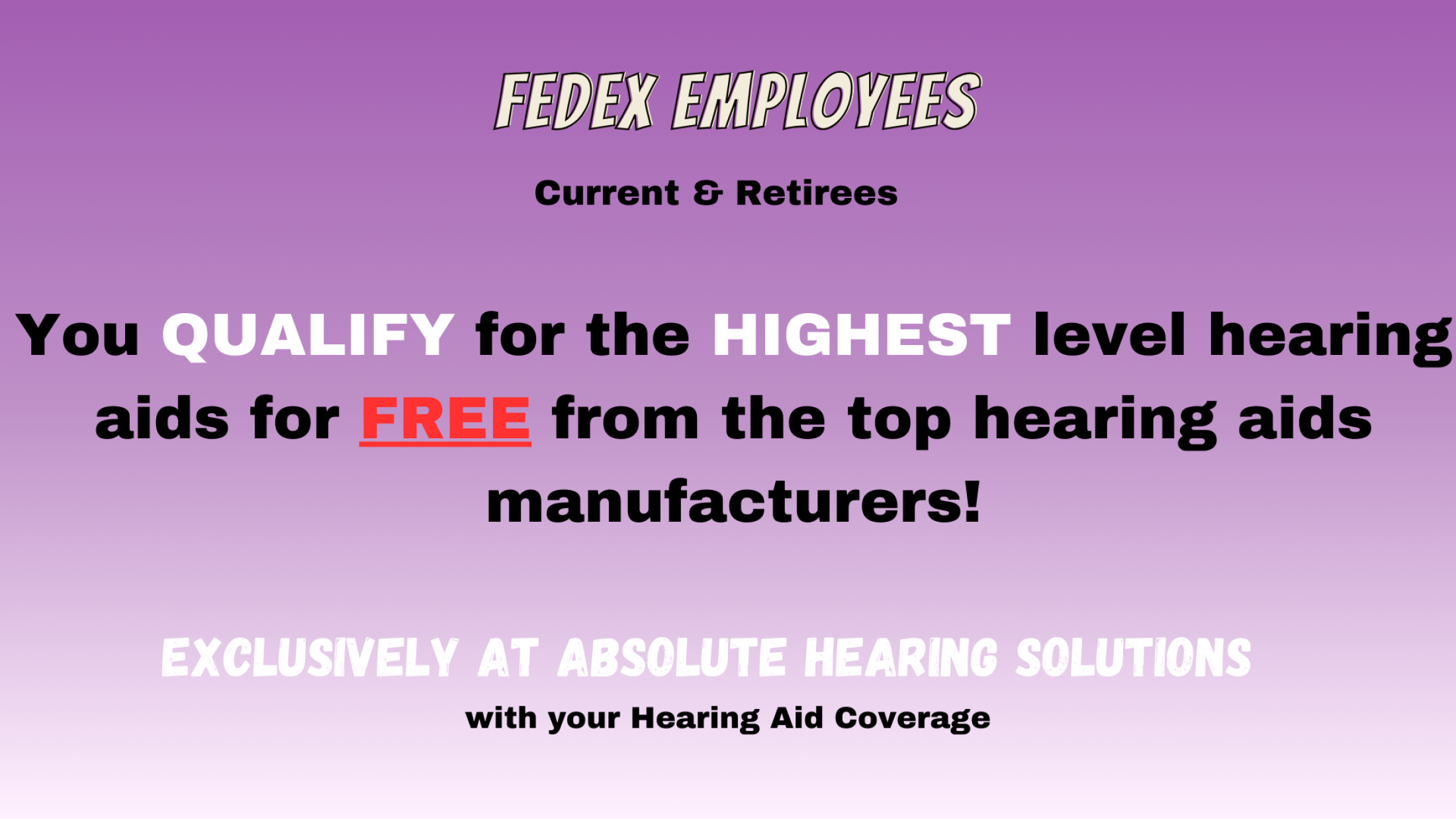 FedEx Employees Qualify For Free Higher Level Hearing Aids with Absolute Hearing Solutions
