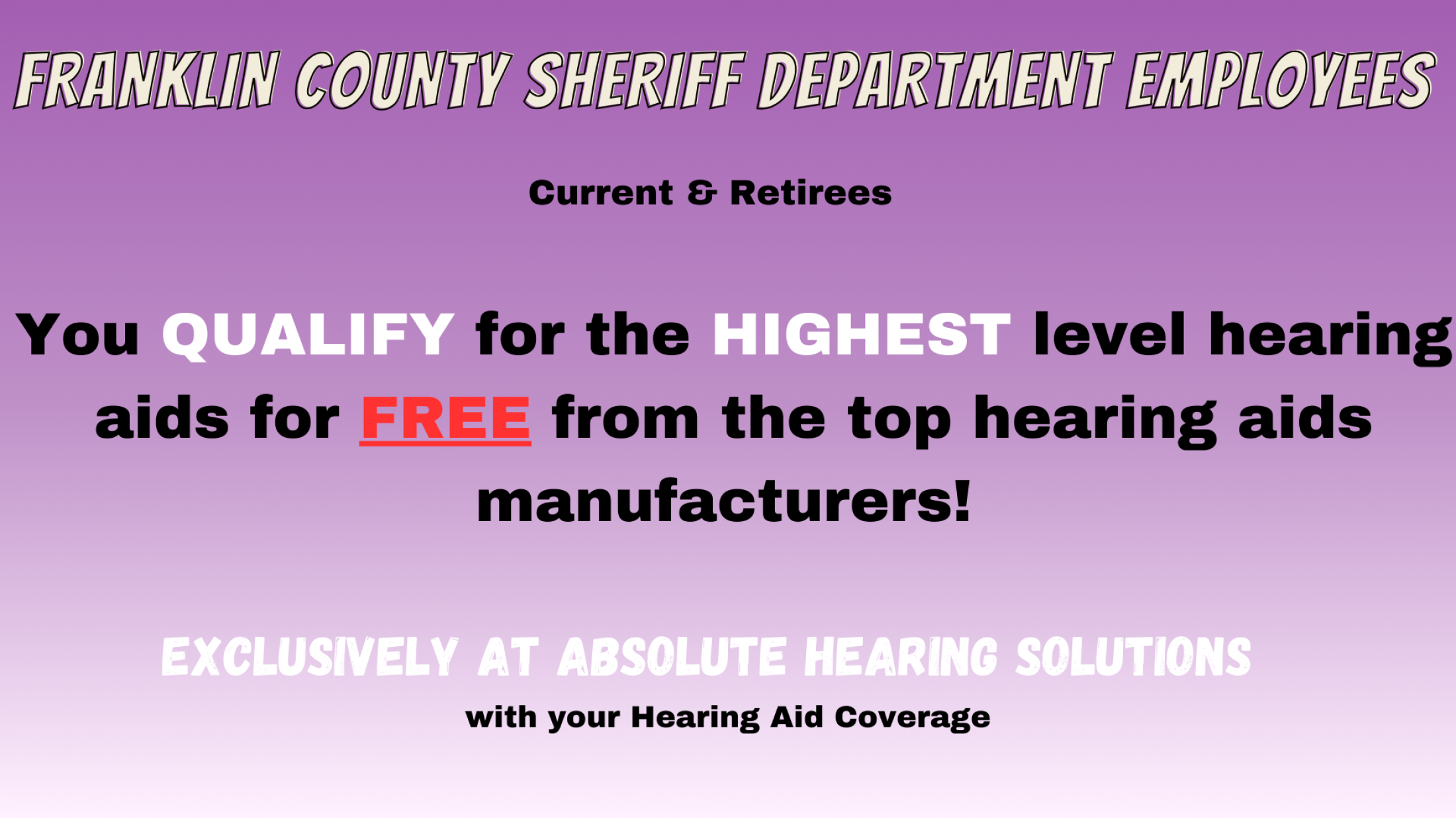 Franklin County Sheriff Department Employees qualify for FREE hearing aids through Absolute Hearing Solutions