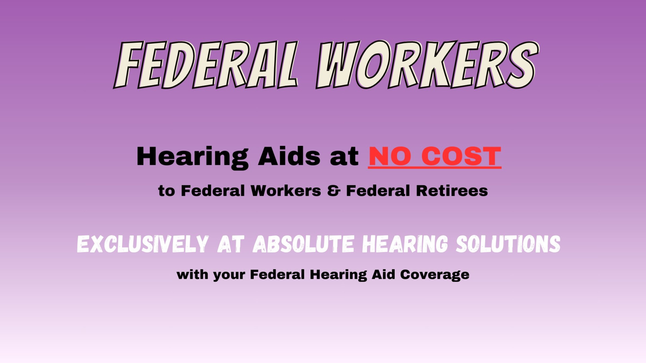 Federal Workers & Retirees qualify for FREE Hearing Aids at NO Cost